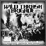 Various Artists - Wild Thrash Brigade
