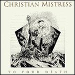 Christian Mistress - To Your Death