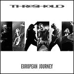 Threshold - European Journey (Live)