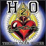 H2O - Thicker Than Water
