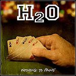 H2O - Nothing To Prove
