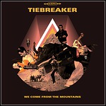 Tiebreaker - We Came From The Mountains