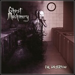 Ghost Machinery - Evil Undertow