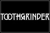 Toothgrinder Toothgrinder