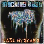 Machine Head - Take My Scars (EP)