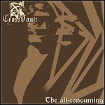 Cross Vault - The All-Consuming