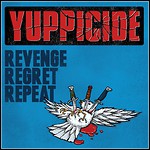 Yuppicide - Revenge Regret Repeat