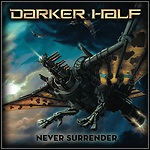 Darker Half - Never Surrender