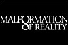 Malformation Of Reality