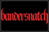 Bandersnatch Bandersnatch