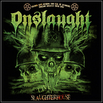 Onslaught - Live At The Slaughterhouse (Live)