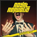 Royal Republic - Weekend Man