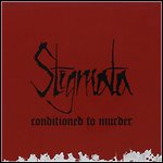 Stigmata - Conditioned To Murder
