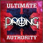 Prong - Ultimate Authority (Single)