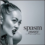 Spasm - Pussy(De)Luxe