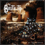 Brutality - Sea Of Ignorance Brutality - Sea Of Ignorance