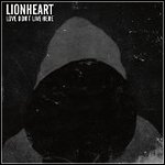 Lionheart - Love Don't Live Here