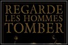 Regarde Les Hommes Tomber Regarde Les Hommes Tomber