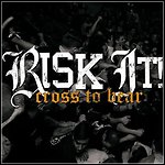 Risk It! - Cross To Bear