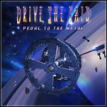 Drive She Said - Pedal To The Metal