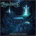 Dawn Of Disease - Worship The Grave