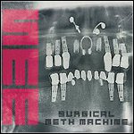 Surgical Meth Machine - Surgical Meth Machine