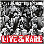 Rage Against The Machine - Live & Rare (Compilation)