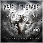 Arise In Chaos - Terminal Cognition