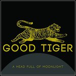 Good Tiger - A Head Full Of Moonlight