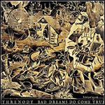 Threnody - Bad Dreams Do Come True