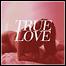 True Love - Heaven's Too Good For Us