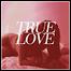 True Love - Heaven's Too Good For Us True Love - Heaven's Too Good For Us