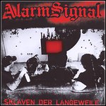 Alarmsignal - Sklaven Der Langeweile