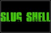 Slug Shell Slug Shell