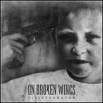 On Broken Wings - Disintegrator