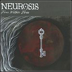 Neurosis - Fires Within Fires