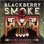 Blackberry Smoke - Like An Arrow