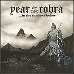 Year Of The Cobra - ...in The Shadows Below