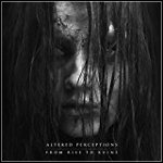 Altered Perceptions - From Rise To Ruins