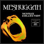 Meshuggah - The Singles Collection (Compilation)