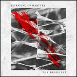 Betraying The Martyrs - The Resilient