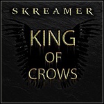 Skreamer - King Of Crows