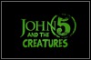 John 5 And The Creatures John 5 And The Creatures
