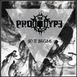 The Prototype - So It Begins