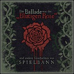 Spielbann - Die Ballade Von Der ‚Blutigen Rose‘