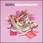 Deez Nuts - Binge & Purgatory