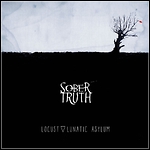 Sober Truth - Locust▼Lunatic Asylum