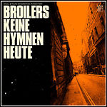 Broilers - Keine Hymnen Heute (Single)