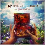 Native Construct - Quiet World (Re-Release)