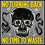 No Turning Back - No Time To Waste